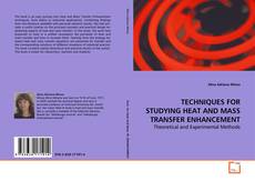 TECHNIQUES FOR STUDYING HEAT AND MASS TRANSFER
ENHANCEMENT的封面