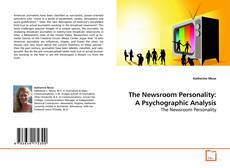 Обложка The Newsroom Personality: A Psychographic Analysis