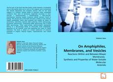 Copertina di On Amphiphiles, Membranes, and Vesicles