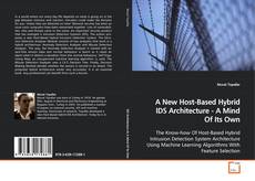 Copertina di A New Host-Based Hybrid IDS Architecture - A Mind Of
Its Own