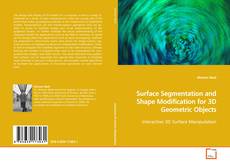 Bookcover of Surface Segmentation and Shape Modification
for 3D Geometric Objects