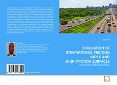 Copertina di EVALUATION OF INTERNATIONAL FRICTION INDEX AND HIGH-FRICTION SURFACES
