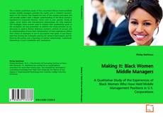 Borítókép a  Making It: Black Women Middle Managers - hoz