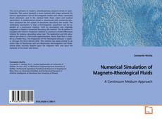 Couverture de Numerical Simulation of Magneto-Rheological Fluids
