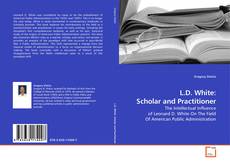Copertina di L.D. White: Scholar and Practitioner