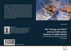 Bookcover of HIV Testing and PIHCT among Tuberculosis Patients in
Addis Ababa