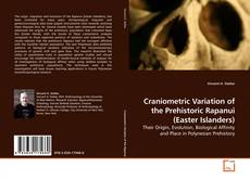 Bookcover of Craniometric Variation of the Prehistoric Rapanui (Easter Islanders)