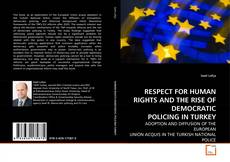 Couverture de RESPECT FOR HUMAN RIGHTS AND THE RISE OF DEMOCRATIC POLICING IN TURKEY