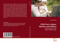 Capa do livro de Child Care, Labour Markets and Politics 