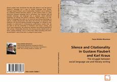 Обложка Silence and Citationality in Gustave Flaubert and
Karl Kraus
