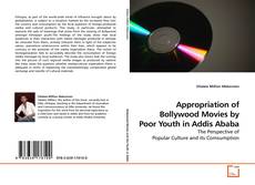 Bookcover of Appropriation of Bollywood Movies by Poor Youth in Addis Ababa