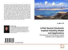 Capa do livro de A Risk Neutral Stochastic Implied Volatility Model
and Applications 