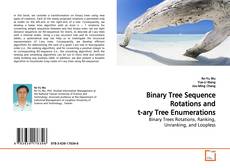 Binary Tree Sequence Rotations and t-ary Tree Enumerations kitap kapağı