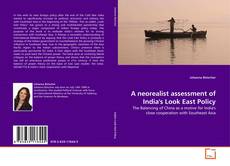 Обложка A neorealist assessment of India's Look East Policy