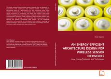 Couverture de AN ENERGY-EFFICIENT ARCHITECTURE DESIGN FOR WIRELESS SENSOR NETWORKS