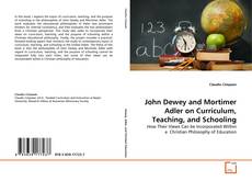 Borítókép a  John Dewey and Mortimer Adler on Curriculum,  Teaching, and Schooling - hoz