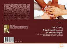Bookcover of Social Trust, Trust in Muslims, and American Religion