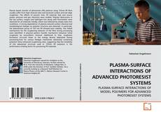 Couverture de PLASMA-SURFACE INTERACTIONS OF ADVANCED PHOTORESIST SYSTEMS