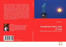 Portada del libro de Presidential Policy Spin on Iraq