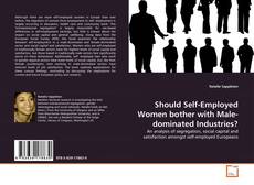 Couverture de Should Self-Employed Women bother with Male-dominated Industries?