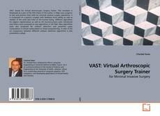 Portada del libro de VAST: Virtual Arthroscopic Surgery Trainer