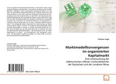 Capa do livro de Marktmodellkonvergenzen im organisierten Kapitalmarkt 