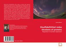 Disulfide/Dithiol redox titrations of proteins的封面