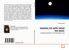 Capa do livro de MAKING DO WITH WHAT WE HAVE: 