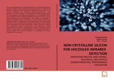 Copertina di NON-CRYSTALLINE SILICON FOR UNCOOLED INFRARED  DETECTION
