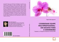 Capa do livro de COORDENAR EQUIPE MULTIPROFISSIONAL: UM DESAFIO PARA
O ENFERMEIRO 