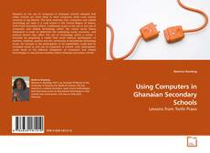 Using Computers in Ghanaian Secondary Schools kitap kapağı