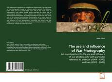 Couverture de The use and influence of War Photography