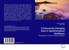Continuously Changing Data in Spatiotemporal Databases的封面