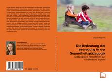Capa do livro de Die Bedeutung der Bewegung in der Gesundheitspädagogik 