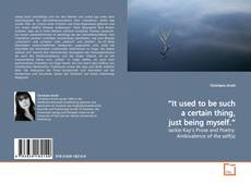 Portada del libro de “It used to be such a certain thing, just being myself.”