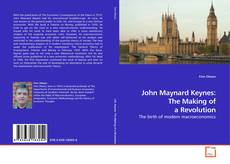 Couverture de John Maynard Keynes: The Making of a Revolution