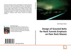Copertina di Design of Grouted Bolts for Rock Tunnels Emphasis on Poor Rock Masses