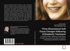 Bookcover of Three Dimensional Soft Tissue Changes Following Orthodontic Treatment