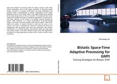 Bistatic Space-Time Adaptive Processing for GMTI kitap kapağı