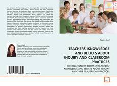Copertina di TEACHERS' KNOWLEDGE AND BELIEFS ABOUT INQUIRY AND CLASSROOM PRACTICES