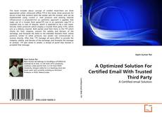 A Optimized Solution For Certified Email With Trusted Third Party的封面