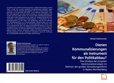 Bookcover of Dienen Kommunalisierungen als Instrument für den Politikabbau?