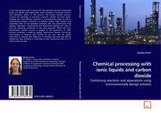 Copertina di Chemical processing with ionic liquids and carbon dioxide