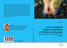 Latino Immigrant Parents’Socialization of Children to Education kitap kapağı