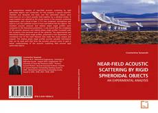 Copertina di NEAR-FIELD ACOUSTIC SCATTERING BY RIGID SPHEROIDAL OBJECTS