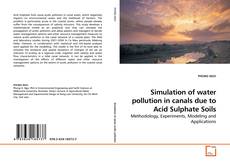 Bookcover of Simulation of water pollution in canals due to Acid Sulphate Soils