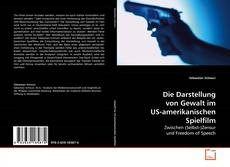Couverture de Die Darstellung von Gewalt im US-amerikanischen Spielfilm