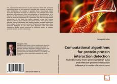 Bookcover of Computational algorithms for protein-protein interaction detection