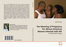 Copertina di The Meaning of Pregnancy For African American Women Infected with HIV
