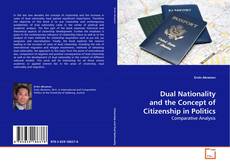 Copertina di Dual Nationality and the Concept of Citizenship in Politics